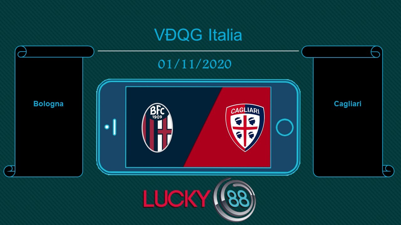 LUCKY88 Bologna vs Cagliari , Tip bóng đá miễn phí ngày 01/11/2020