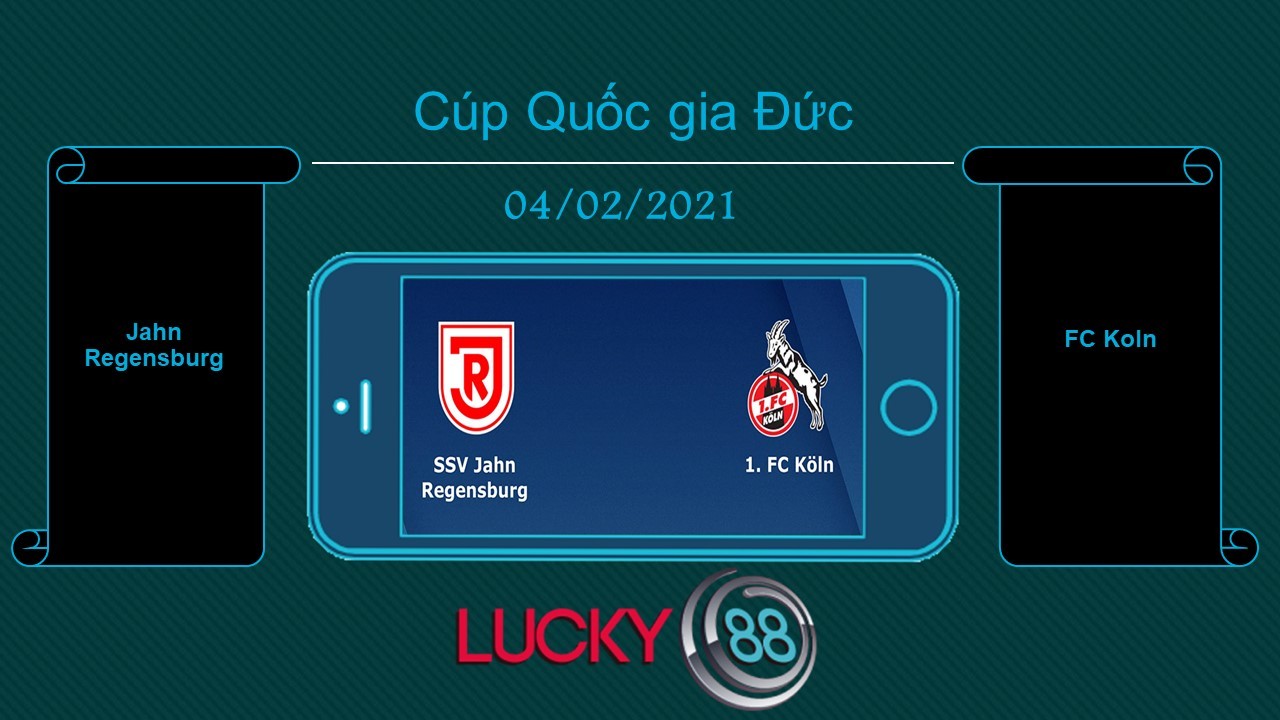 LUCKY88 Jahn Regensburg vs FC Koln , Tip bóng đá miễn phí ngày 04/02/2021
