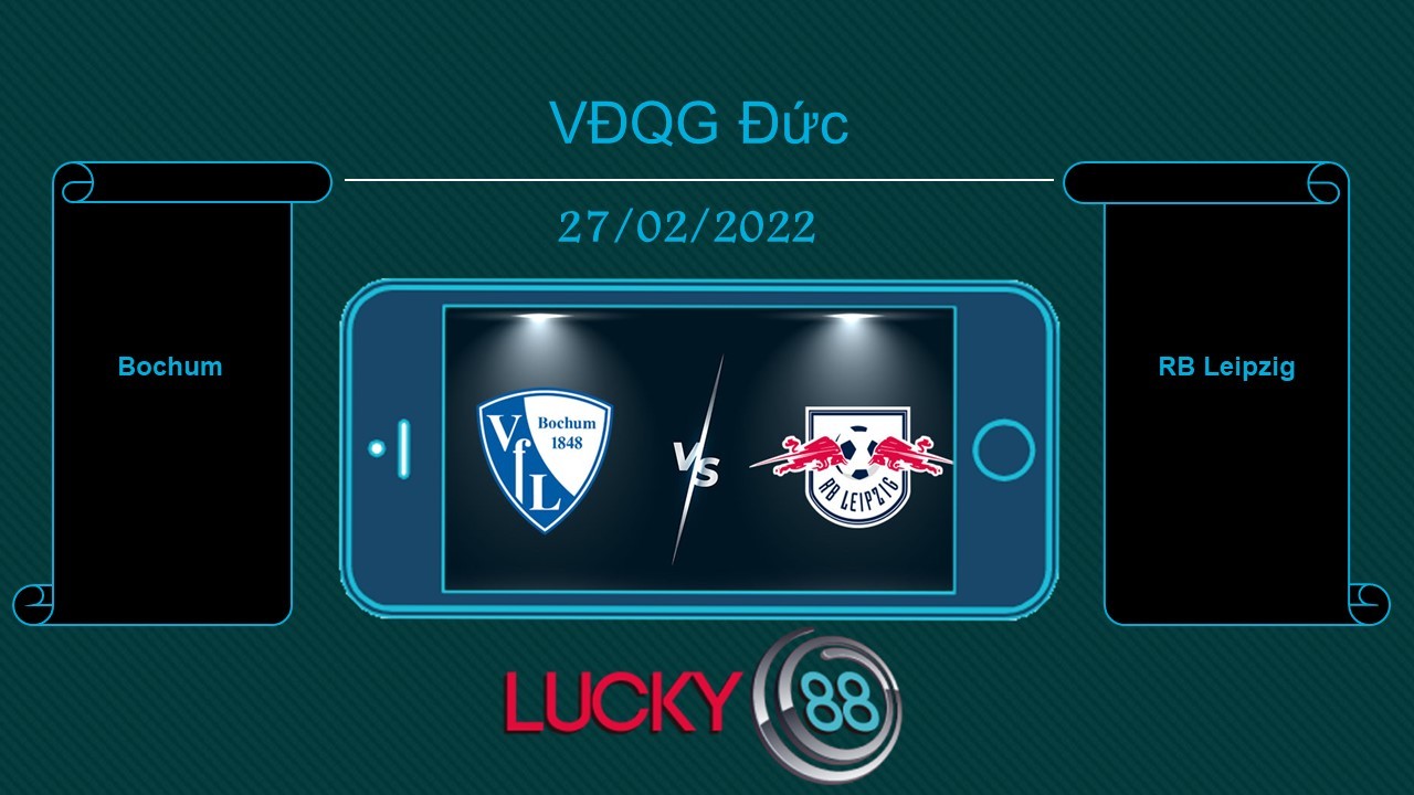 LUCKY88 Bochum vs RB Leipzig  , Tip bóng đá miễn phí ngày 27/02/2022