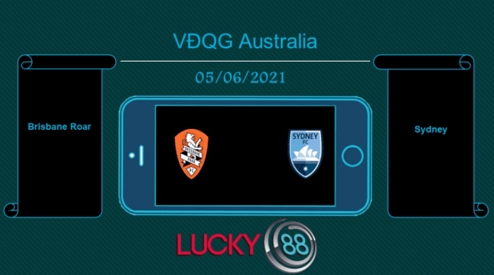 LUCKY88 Brisbane Roar vs Sydney , Tip bóng đá miễn phí ngày 05/06/2021