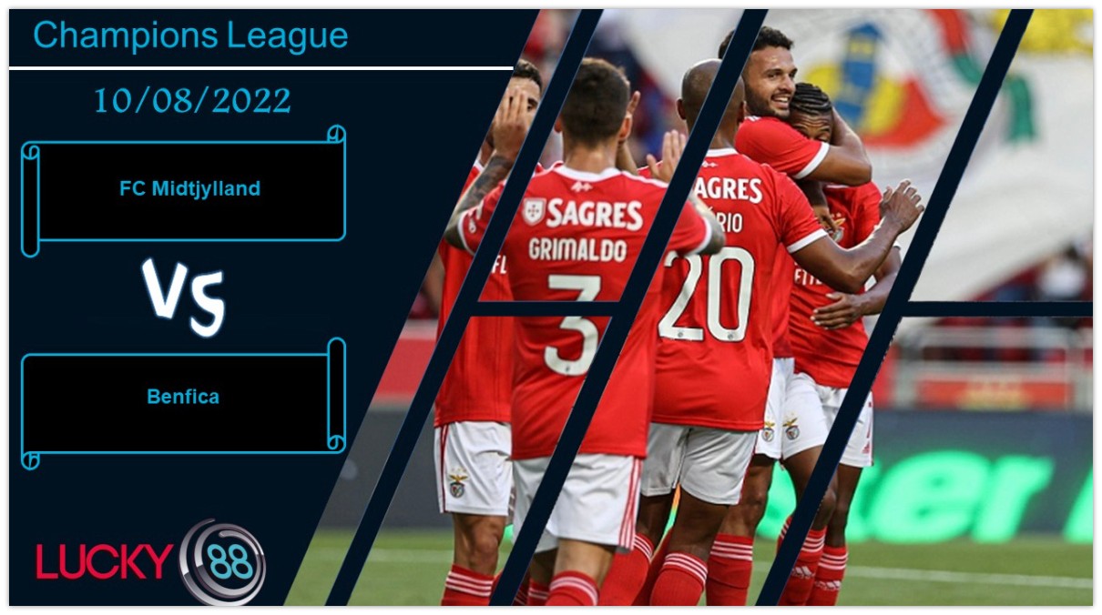 LUCKY88 FC Midtjylland vs Benfica  ,  Nhận định bóng đá 10/08/2022, Nhiệm vụ bất khả thi