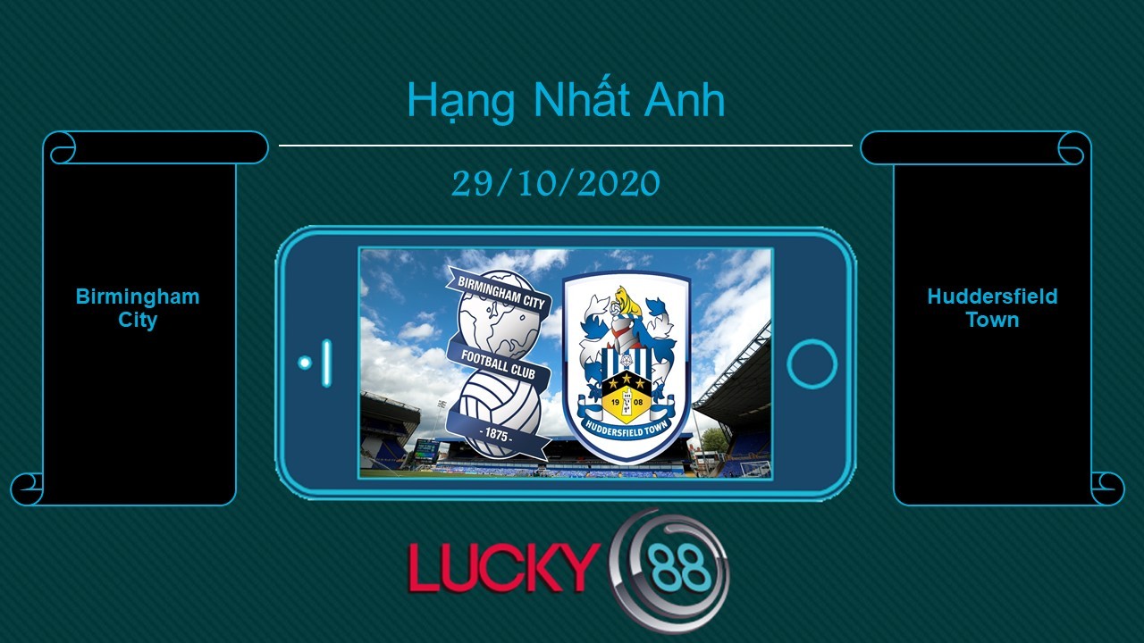 LUCKY88 Birmingham City vs Huddersfield Town , Tip bóng đá miễn phí ngày 29/10/2020