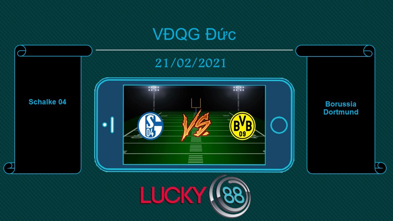 LUCKY88 Schalke 04 vs Borussia Dortmund , Tip bóng đá miễn phí ngày 21/02/2021