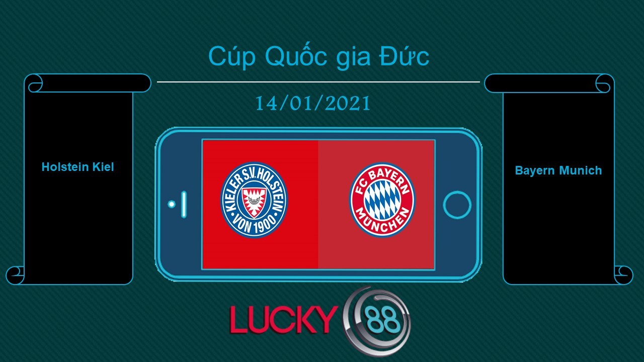 LUCKY88 Holstein Kiel vs Bayern Munich , Tip bóng đá miễn phí ngày 14/01/2021