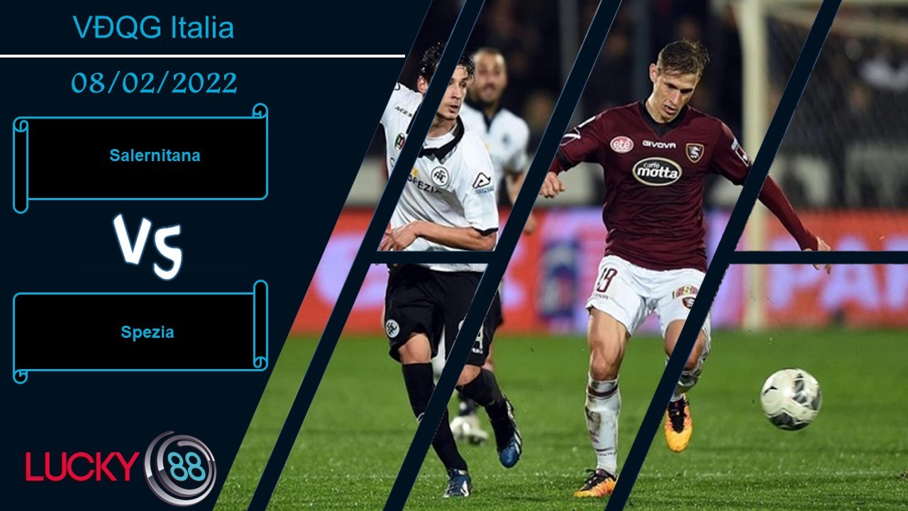 LUCKY88 Salernitana vs Spezia,  Nhận định bóng đá 08/02/2022, Nghiền nát kẻ yếu
