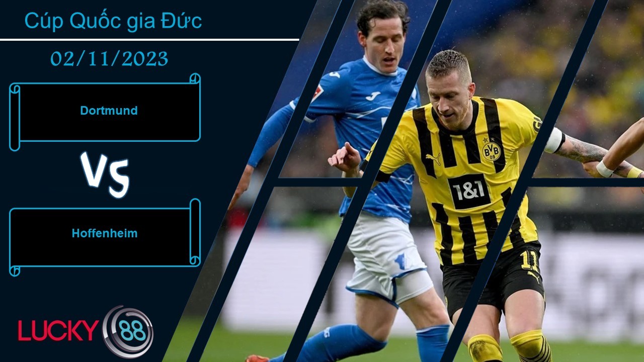 LUCKY88 Dortmund vs Hoffenheim, Nhận định bóng đá 02/11/2023, Tự tin có thừa
