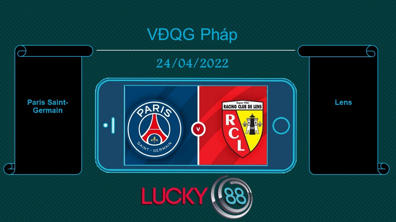 LUCKY88 Paris Saint-Germain vs Lens , Tip bóng đá miễn phí ngày 24/04/2022