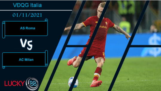 LUCKY88 AS Roma vs AC Milan, Nhận định bóng đá 01/11/2021, Cân tài cân sức