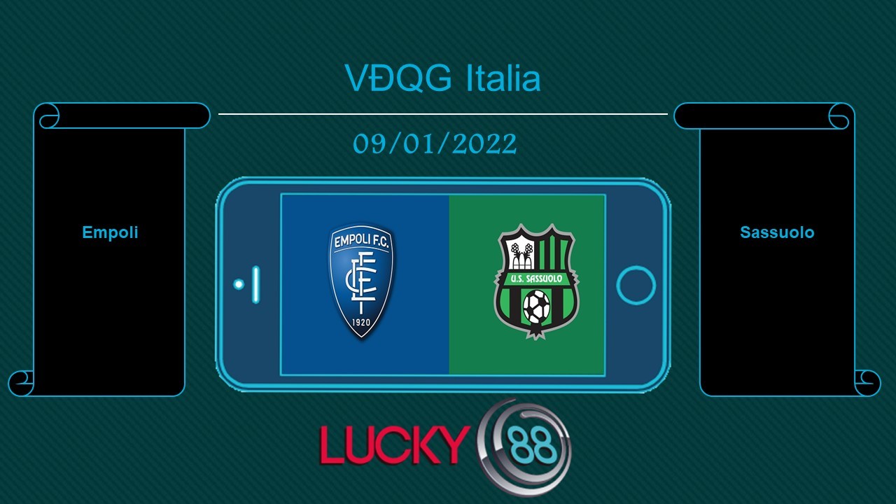 LUCKY88 Empoli vs Sassuolo  , Tip bóng đá miễn phí ngày 09/01/2022