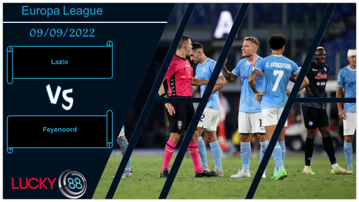 LUCKY88 Lazio vs Feyenoord, Nhận định bóng đá 09/09/2022, Chờ đợi thể hiện