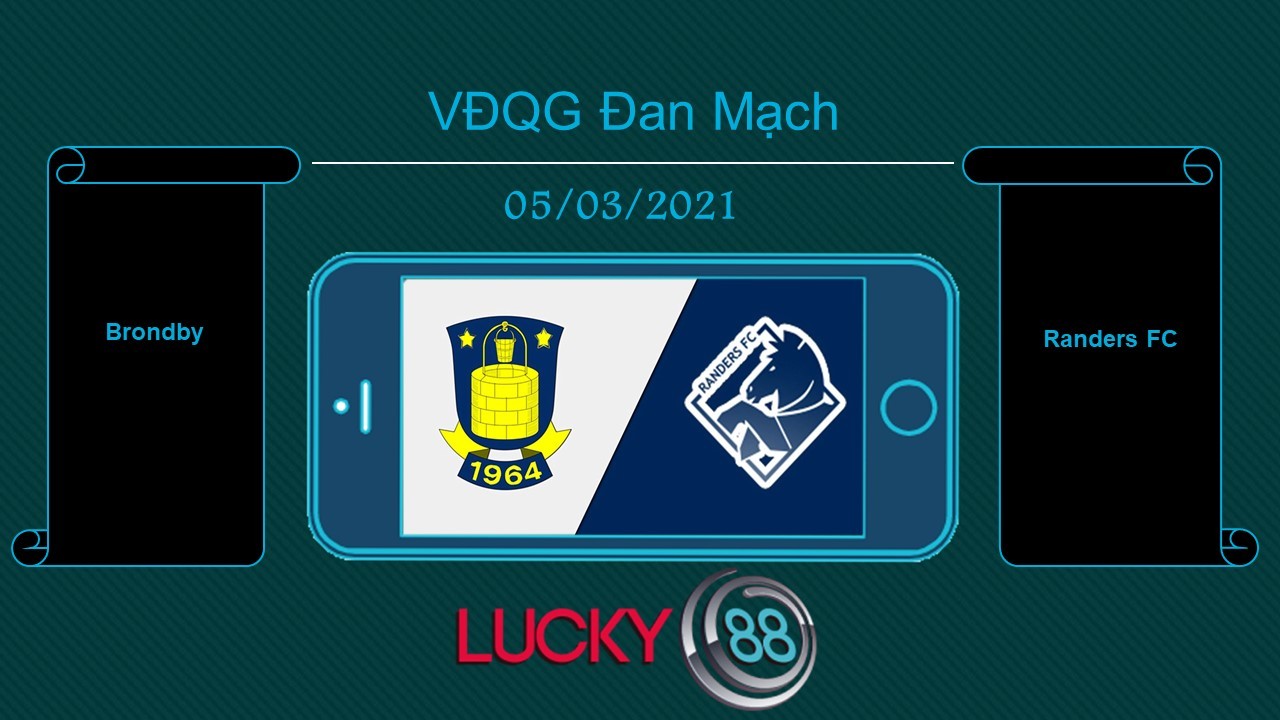 LUCKY88 Brondby vs Randers FC , Tip bóng đá miễn phí ngày 05/03/2021