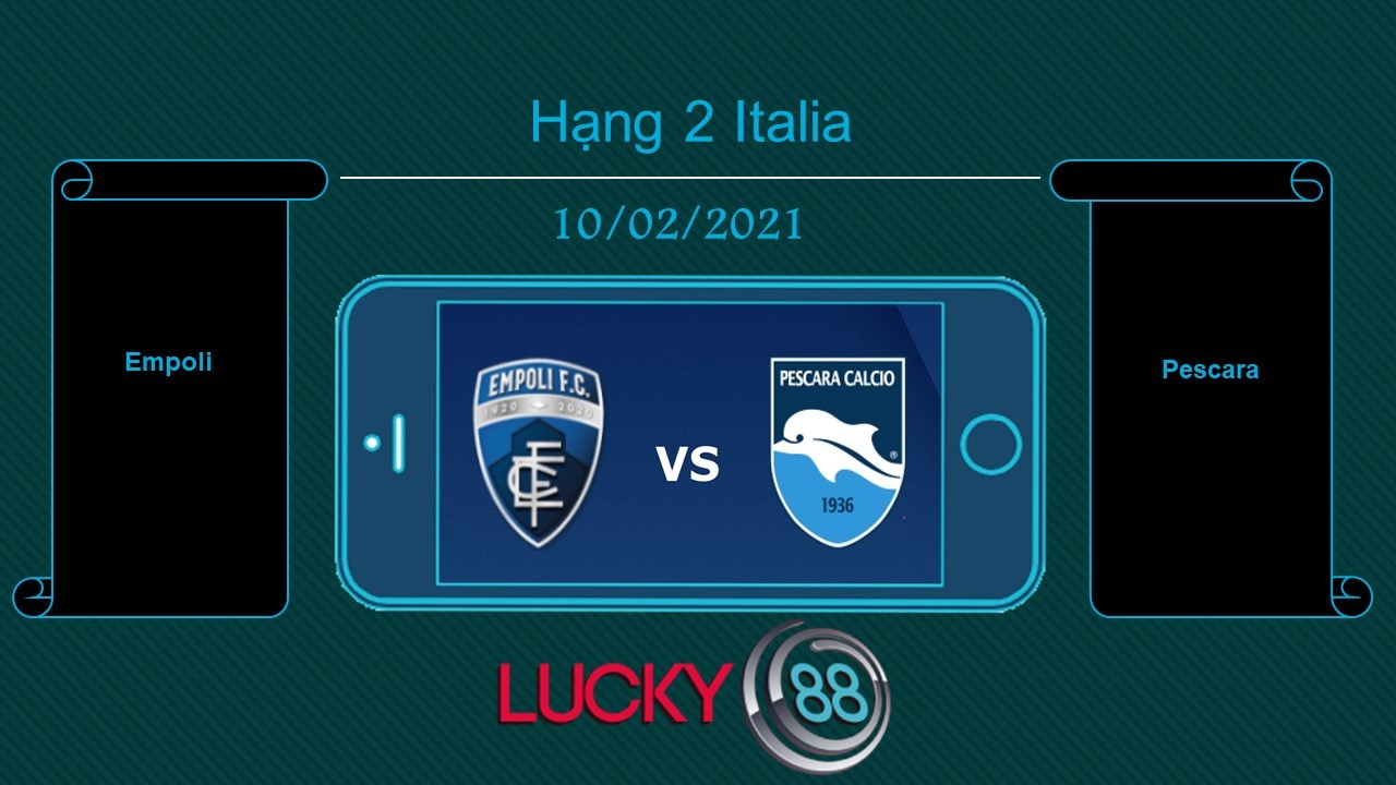 LUCKY88 Empoli vs Pescara , Tip bóng đá miễn phí ngày 10/02/2021