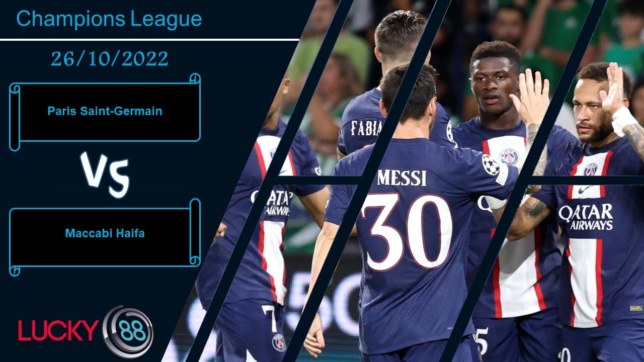 LUCKY88 Paris Saint-Germain vs Maccabi Haifa,   Nhận định bóng đá 26/10/2022, Dễ dàng hạ gục