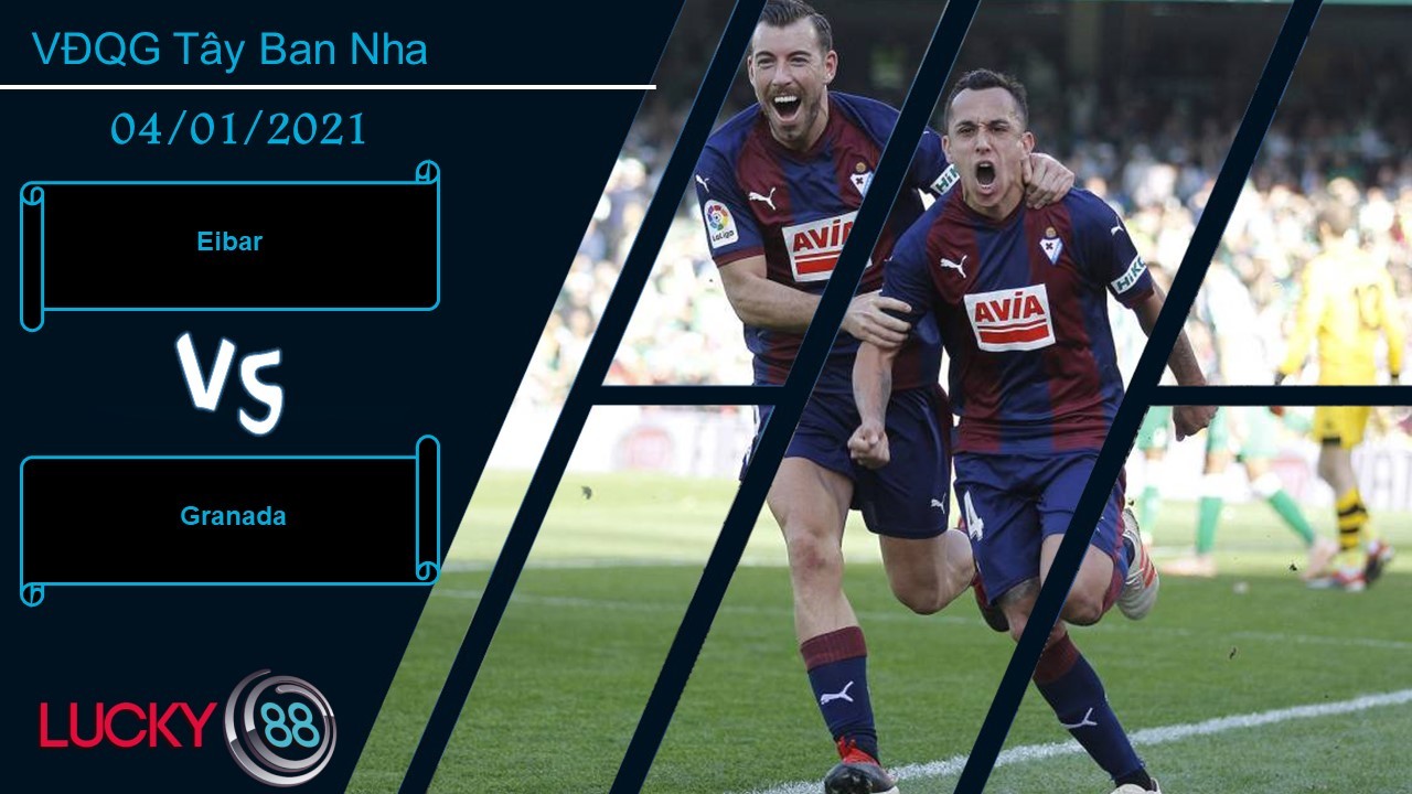 LUCKY88 Eibar vs Granada , Nhận định bóng đá 04/01/2021, Quá khứ đảo chiều