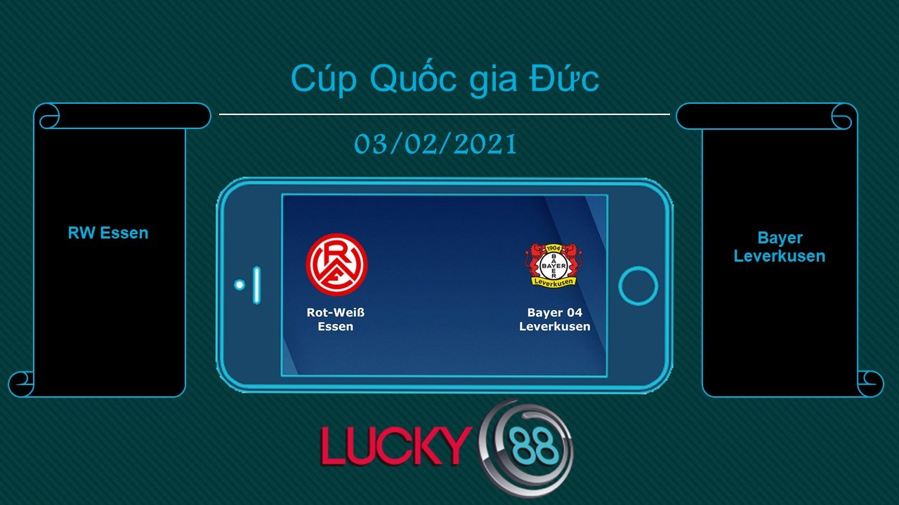 LUCKY88 RW Essen vs Bayer Leverkusen , Tip bóng đá miễn phí ngày 03/02/2021