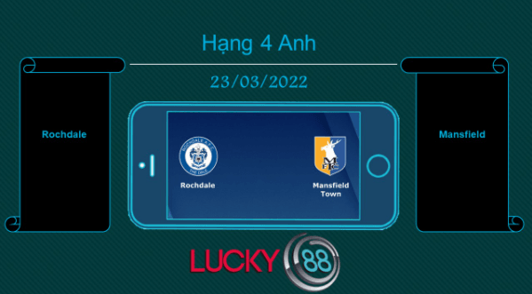 LUCKY88 Rochdale vs Mansfield , Tip bóng đá miễn phí ngày 23/03/2022