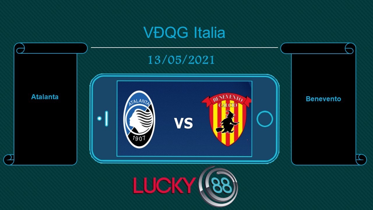 LUCKY88 Atalanta vs Benevento , Tip bóng đá miễn phí ngày 13/05/2021