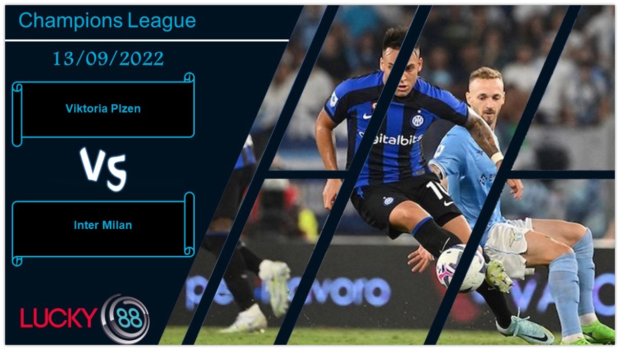 LUCKY88 Viktoria Plzen vs Inter Milan, Nhận định bóng đá 13/09/2022, Không cân xứng