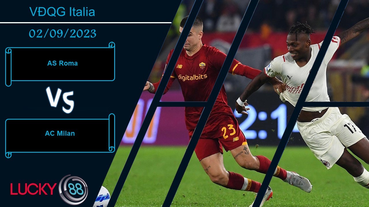 LUCKY88 AS Roma vs AC Milan,  Nhận định bóng đá 02/09/2023, Thế trận giằng co