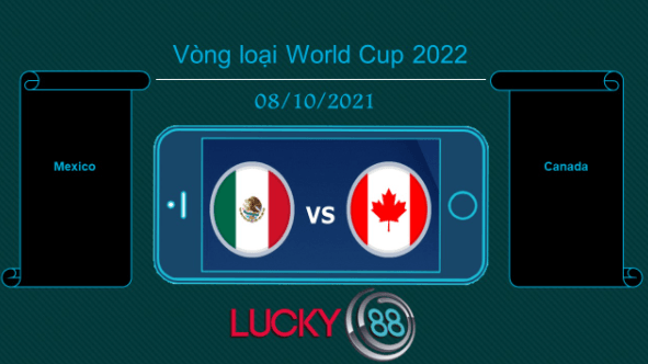 LUCKY88 Mexico vs Canada , Tip bóng đá miễn phí ngày 08/10/2021