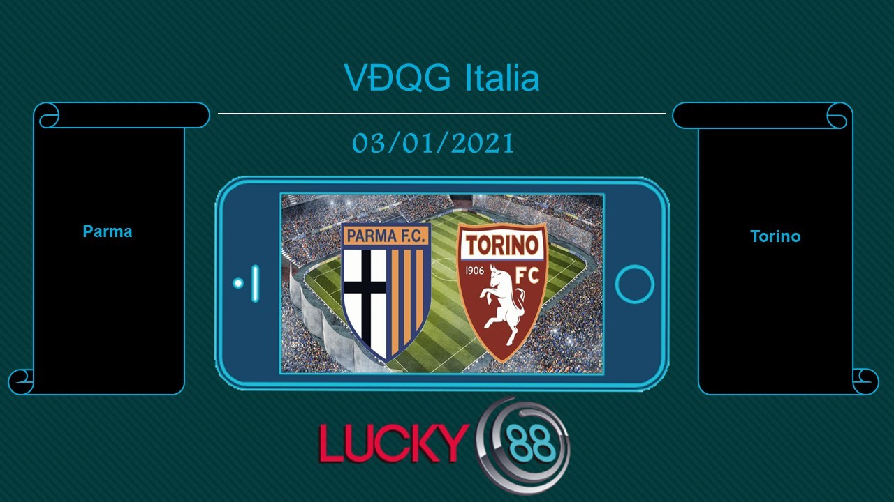 LUCKY88 Parma vs Torino , Tip bóng đá miễn phí ngày 03/01/2021