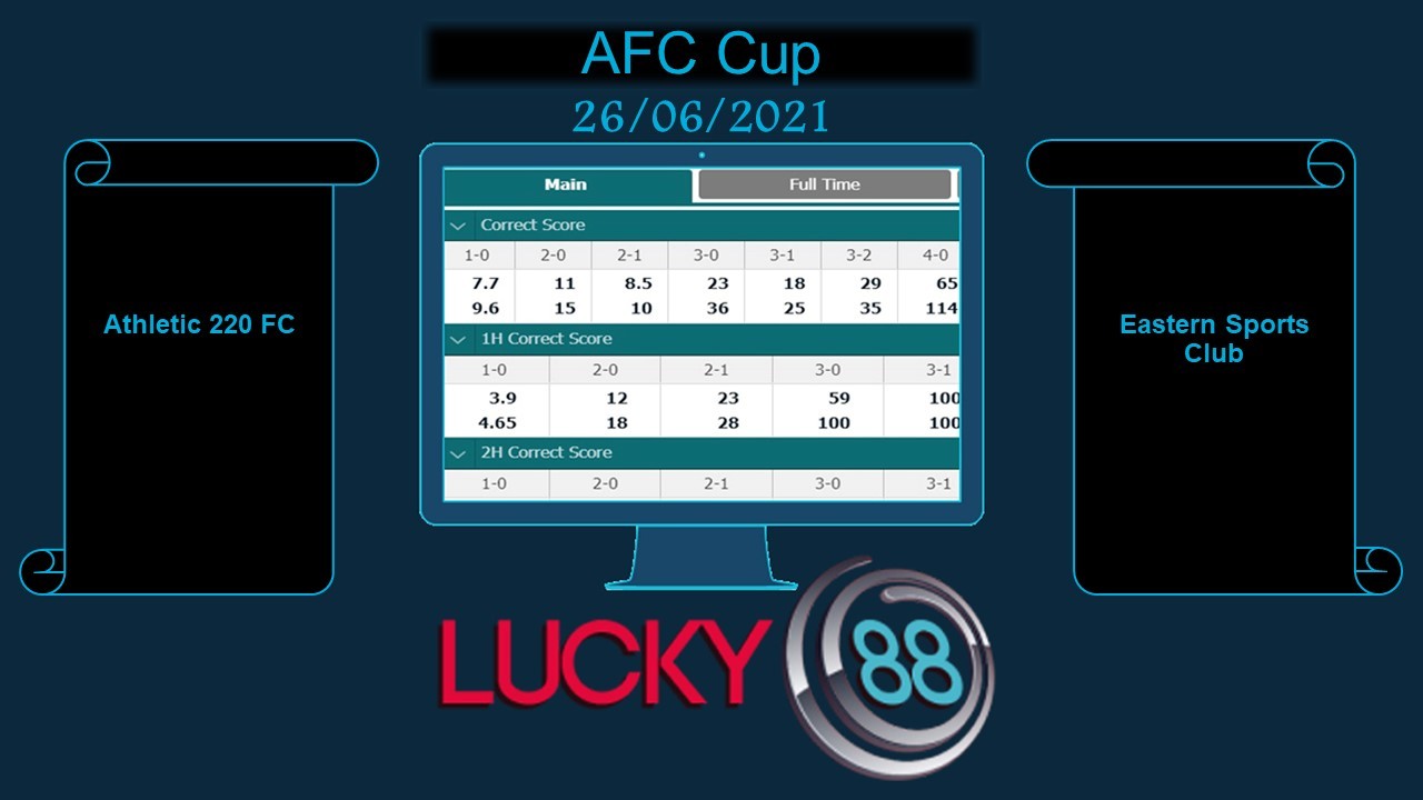 LUCKY88 Athletic 220 FC vs Eastern Sports Club , Soi kèo bóng đá hôm nay 26/06/2021,  AFC Cup
