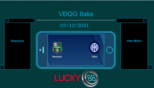LUCKY88 Sassuolo vs Inter Milan , Tip bóng đá miễn phí ngày 03/10/2021