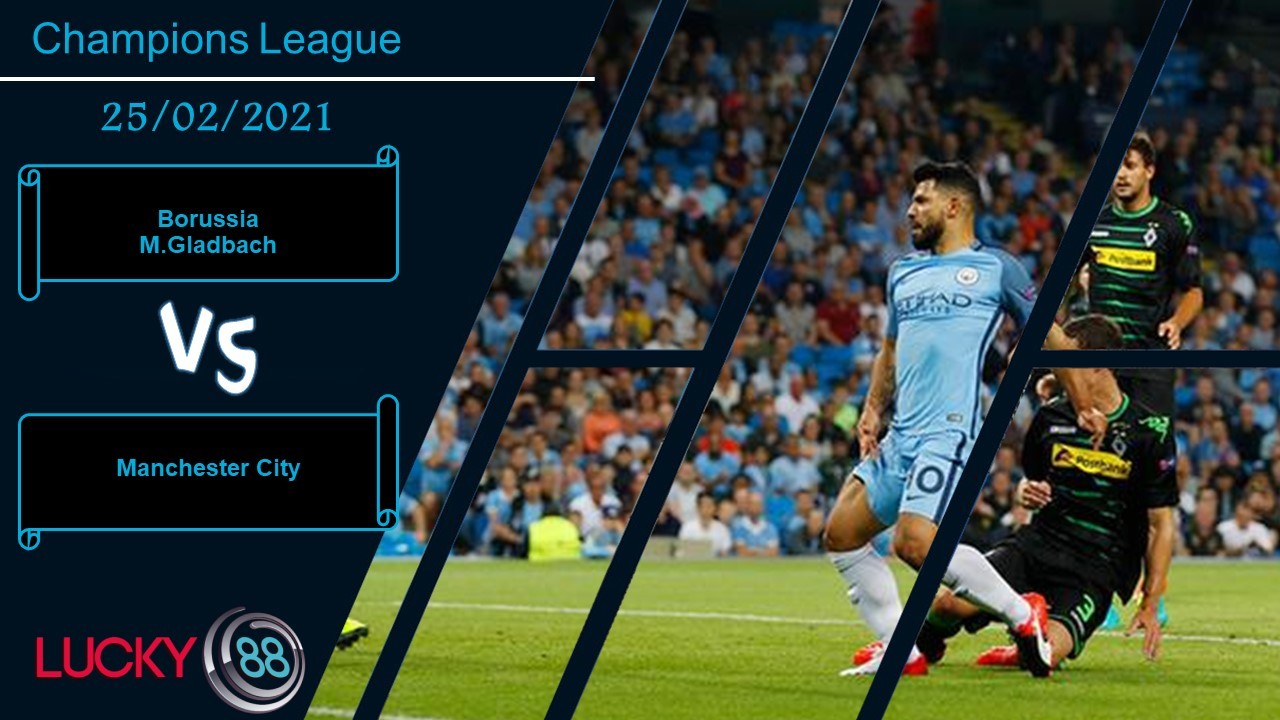 LUCKY88 Borussia M.Gladbach vs Manchester City , Nhận định bóng đá 25/02/2021, Cỗ máy chiến thắng