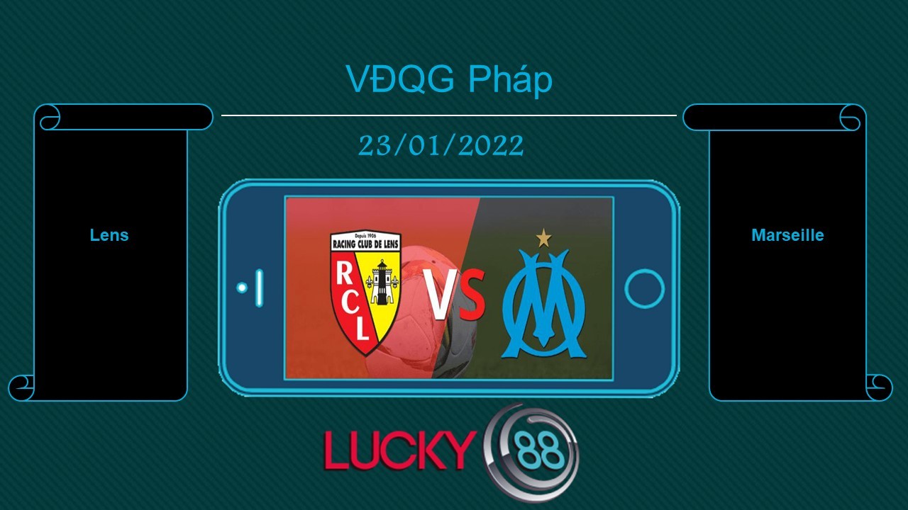 LUCKY88 Lens vs Marseille  , Tip bóng đá miễn phí ngày 23/01/2022