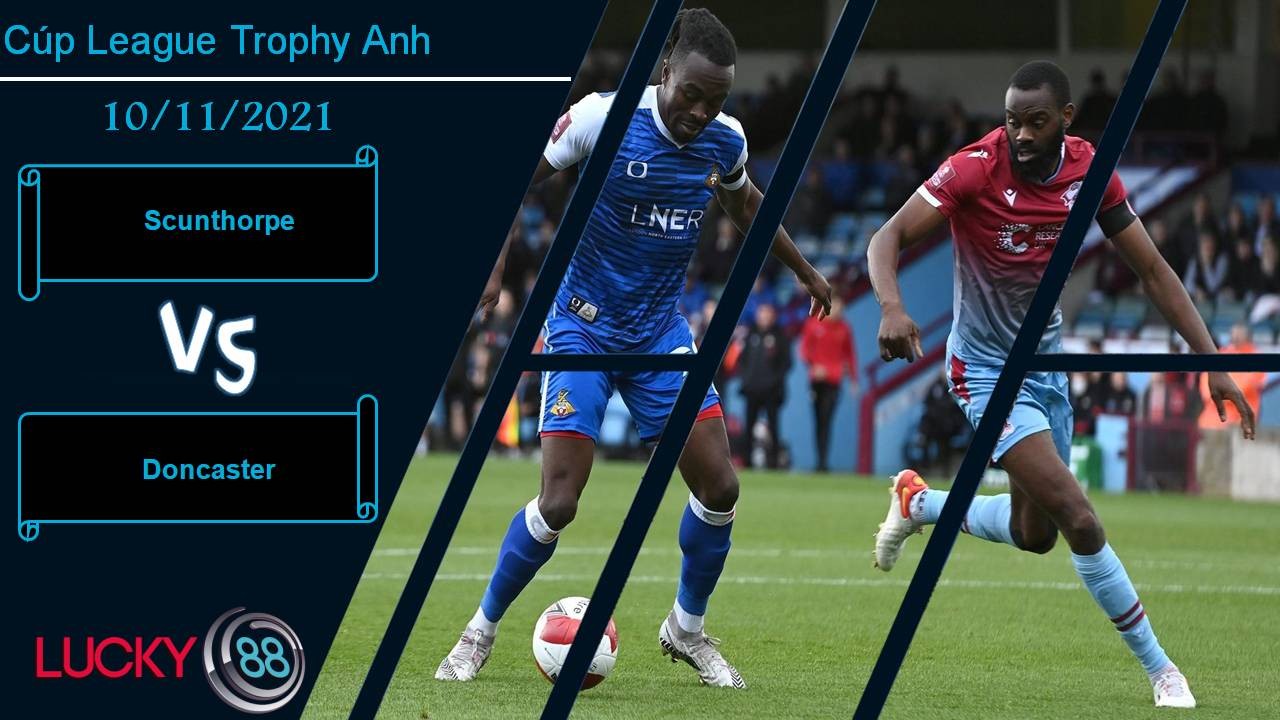 LUCKY88 Scunthorpe vs Doncaster, Nhận định bóng đá 10/11/2021, Người khốn gặp kẻ khó