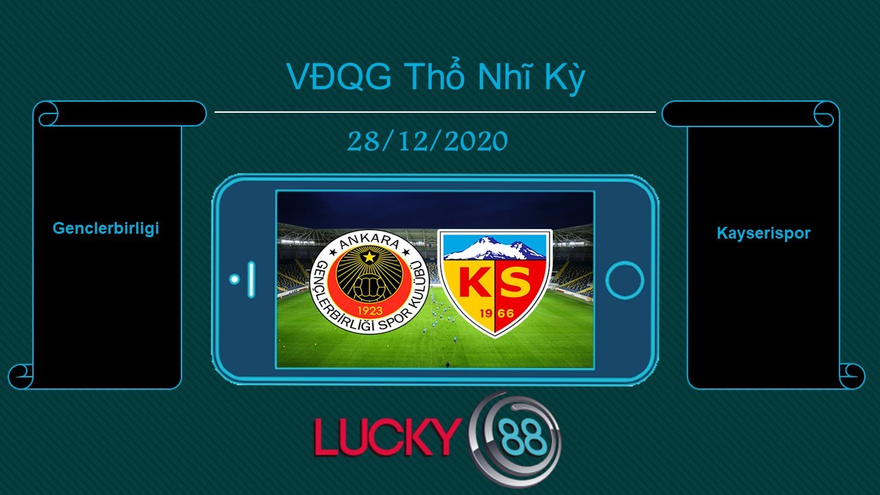 LUCKY88 Genclerbirligi vs Kayserispor , Tip bóng đá miễn phí ngày 28/12/2020