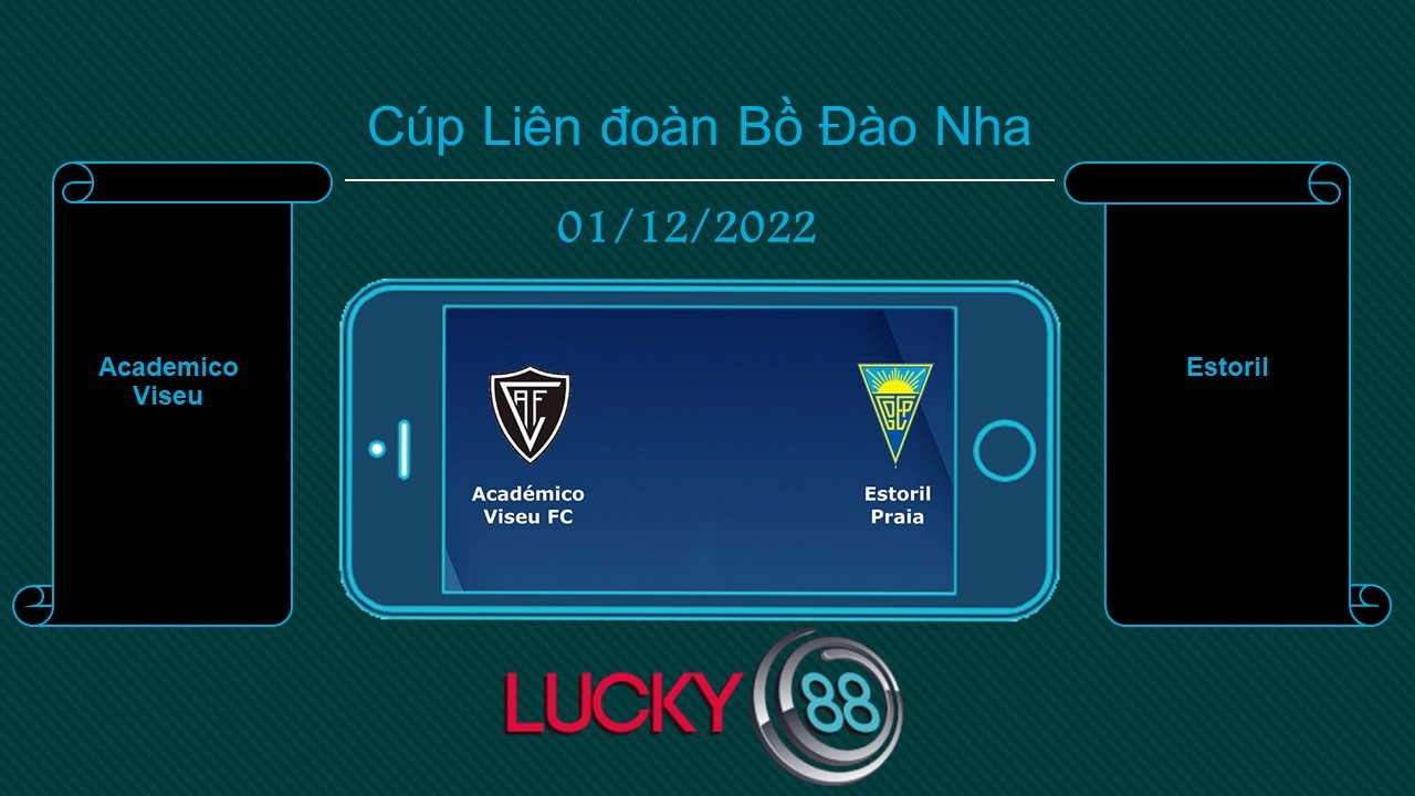 LUCKY88 Academico Viseu vs Estoril, Tip bóng đá miễn phí ngày 01/12/2022