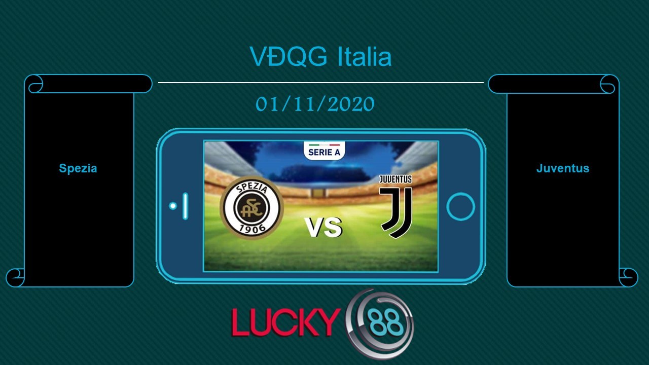 LUCKY88 Spezia vs Juventus , Tip bóng đá miễn phí ngày 01/11/2020