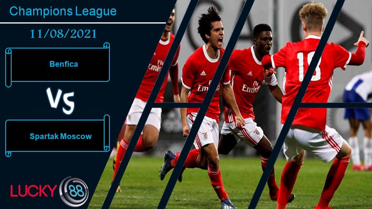 LUCKY88 Benfica vs Spartak Moscow, Nhận định bóng đá 11/08/2021, Vé đi tiếp dễ dàng