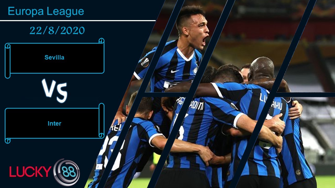 LUCKY88 Sevilla vs Inter, Nhận định bóng đá 22/08/2020, Trận chiến xứng tầm