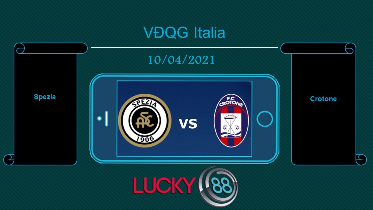 LUCKY88 Spezia vs Crotone , Tip bóng đá miễn phí ngày 10/04/2021