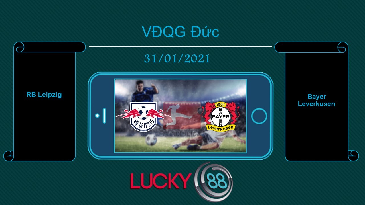 LUCKY88 RB Leipzig vs Bayer Leverkusen , Tip bóng đá miễn phí ngày 31/01/2021