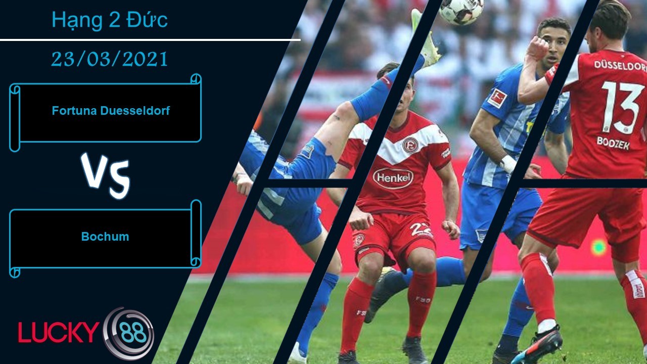LUCKY88 Fortuna Duesseldorf vs Bochum , Nhận định bóng đá 23/03/2021, Sẵn sàng tạo biến