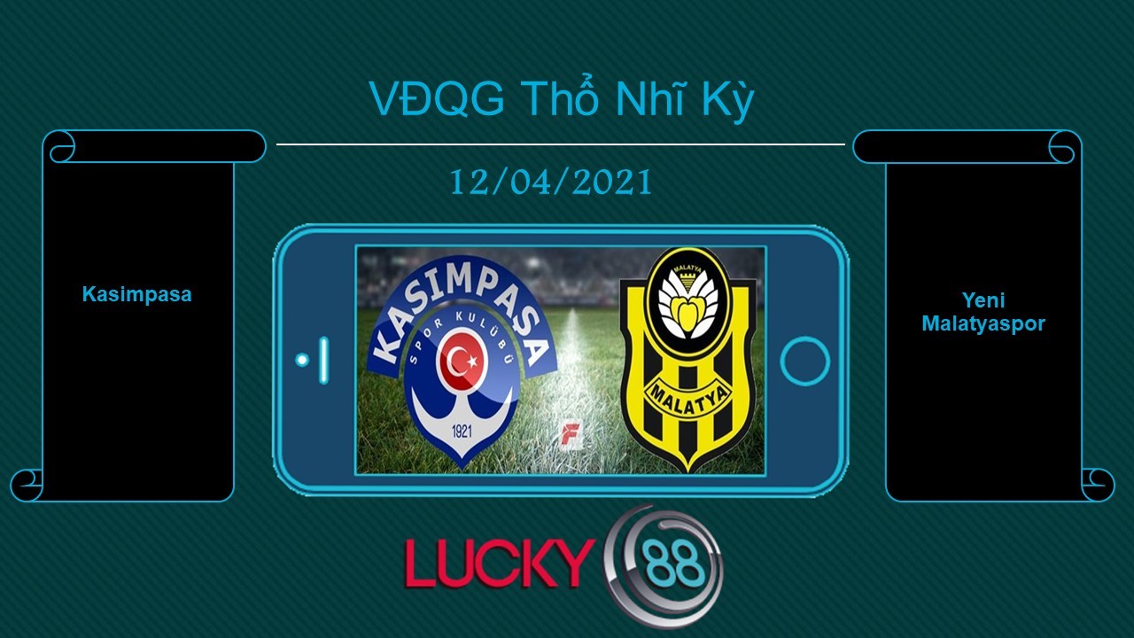 LUCKY88 Kasimpasa vs Yeni Malatyaspor , Tip bóng đá miễn phí ngày 12/04/2021