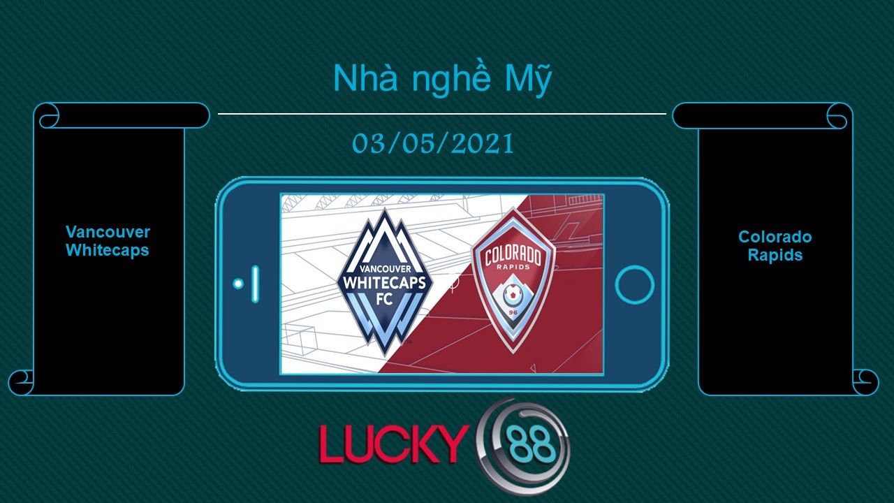 LUCKY88 Vancouver Whitecaps vs Colorado Rapids  , Tip bóng đá miễn phí ngày 03/05/2021
