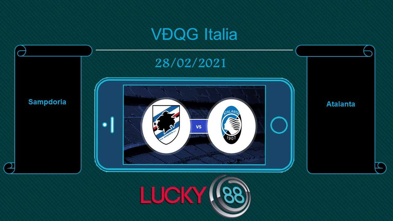LUCKY88 Sampdoria vs Atalanta , Tip bóng đá miễn phí ngày 28/02/2021