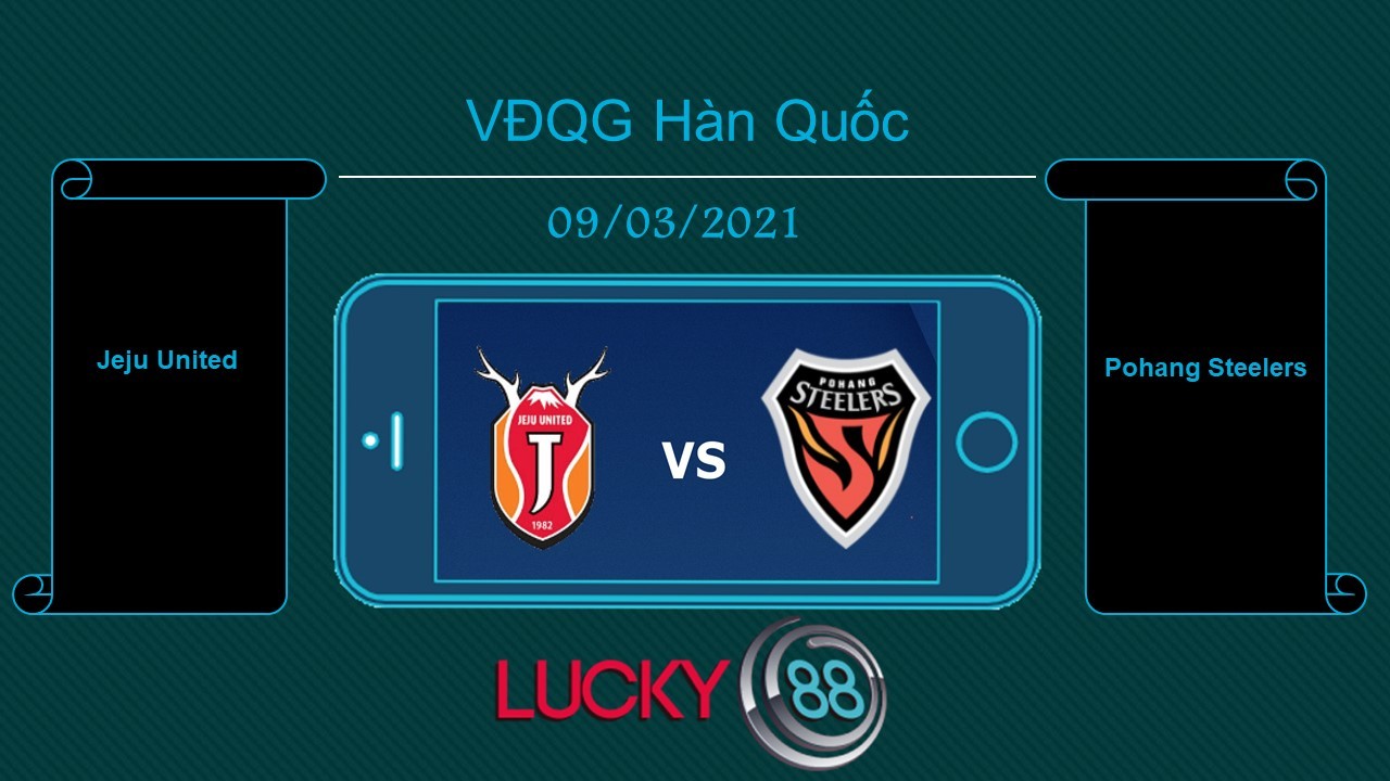 LUCKY88 Jeju United vs Pohang Steelers  , Tip bóng đá miễn phí ngày 09/03/2021