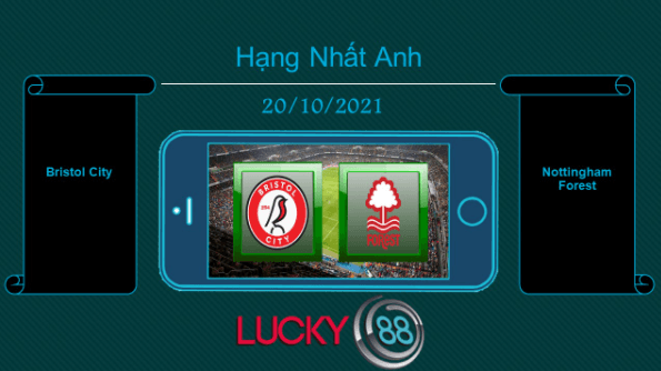 LUCKY88 Bristol City vs Nottingham Forest  , Tip bóng đá miễn phí ngày 20/10/2021
