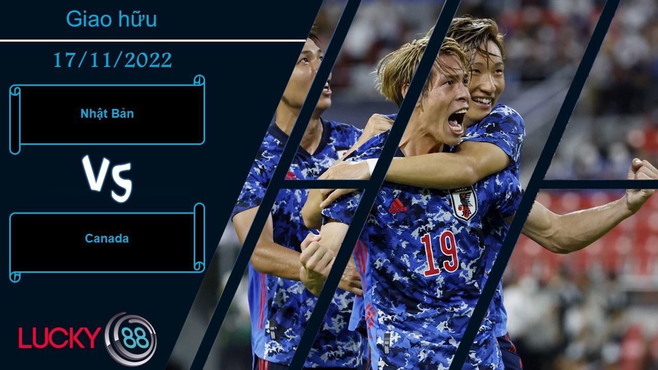 LUCKY88 Nhật Bản vs Canada ,   Nhận định bóng đá 17/11/2022, Không hề ngại ngần