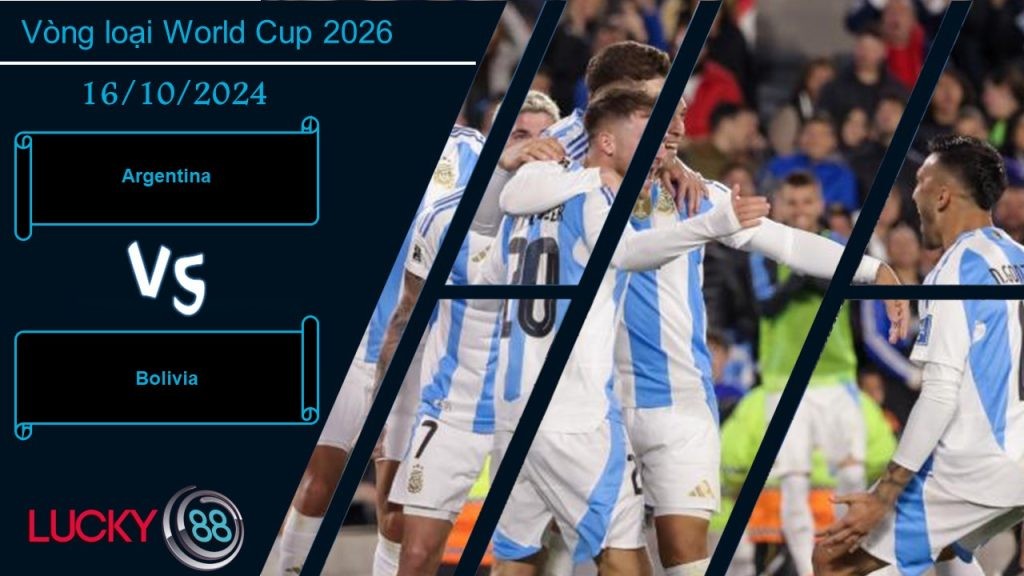 LUCKY88 Argentina vs Bolivia, Nhận định bóng đá 16/10/2024,  Chiến thắng dễ dàng