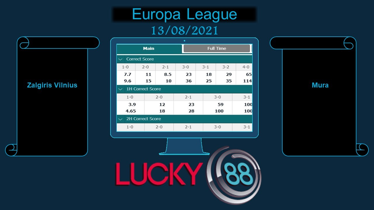 LUCKY88 Zalgiris Vilnius vs Mura , Soi kèo bóng đá hôm nay 13/08/2021, Europa League