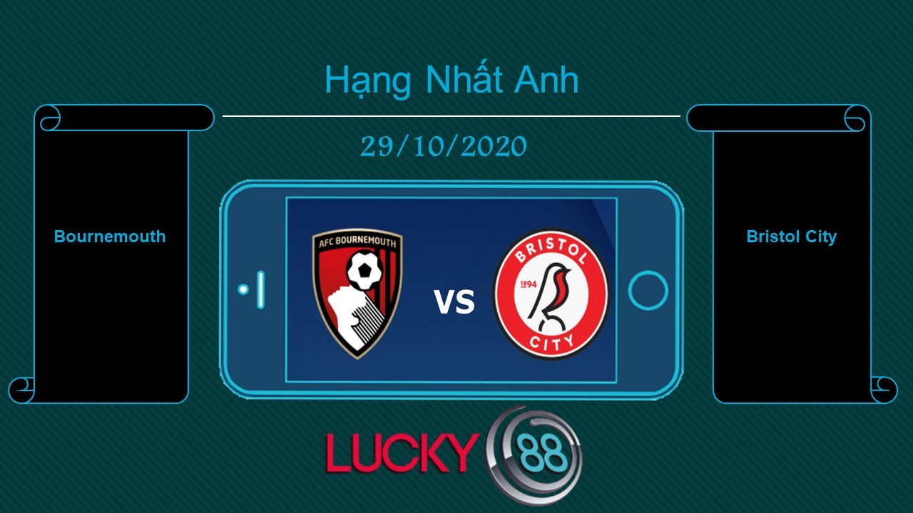 LUCKY88 Bournemouth vs Bristol City , Tip bóng đá miễn phí ngày 29/10/2020