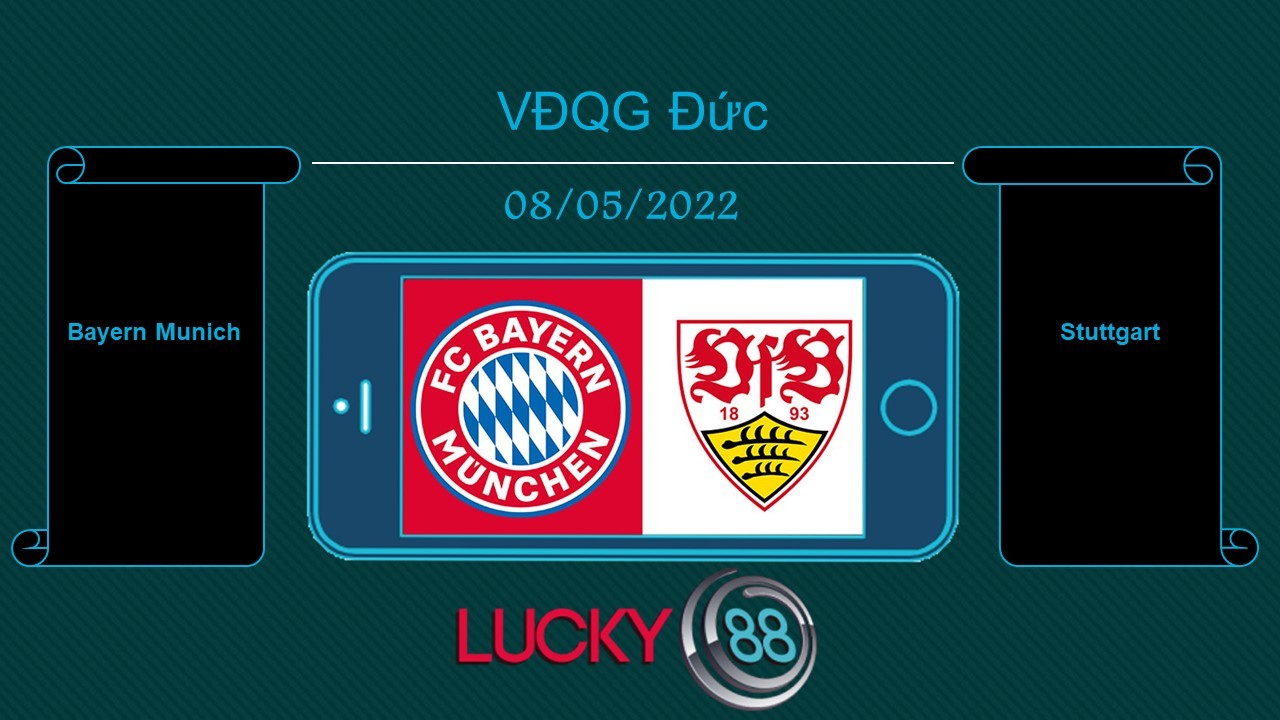 LUCKY88 Bayern Munich vs Stuttgart , Tip bóng đá miễn phí ngày 08/05/2022